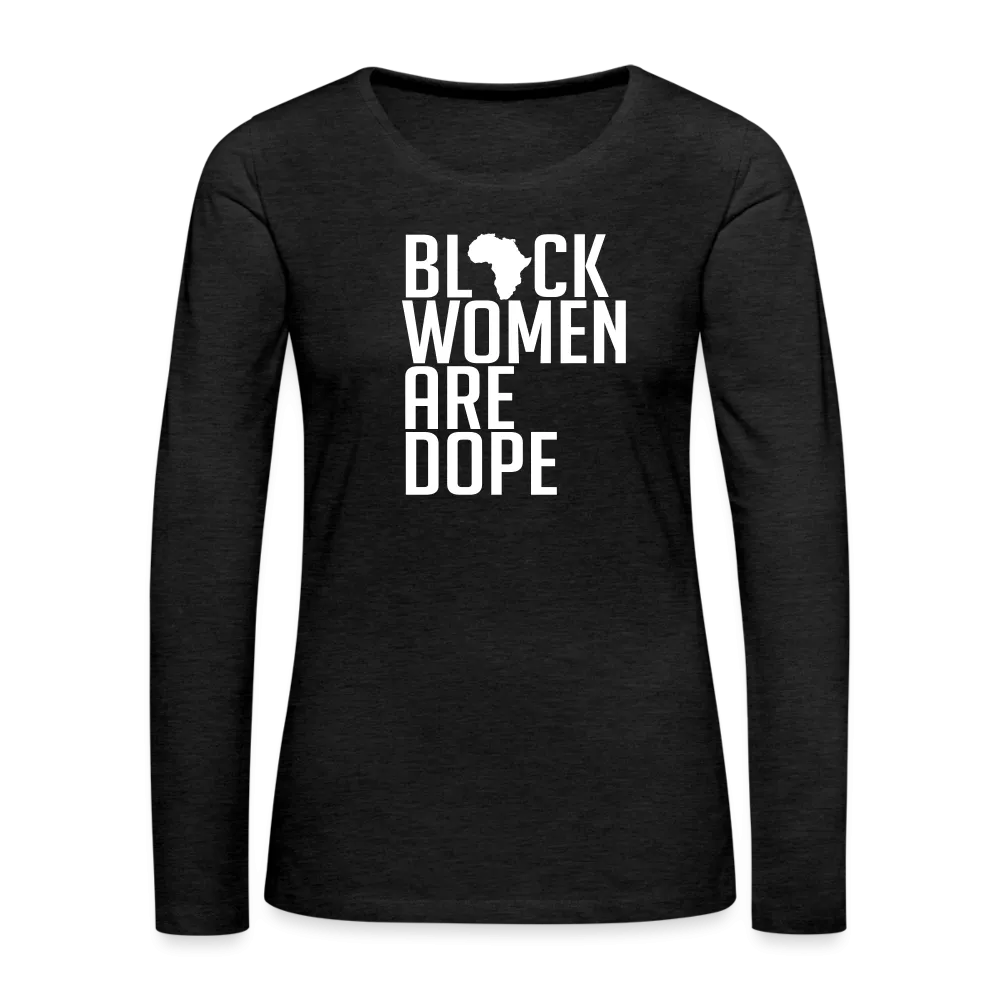 Black Women Are Dope - Women's Premium Long Sleeve T-Shirt