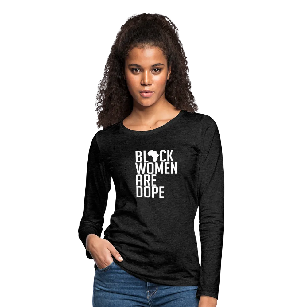 Black Women Are Dope - Women's Premium Long Sleeve T-Shirt