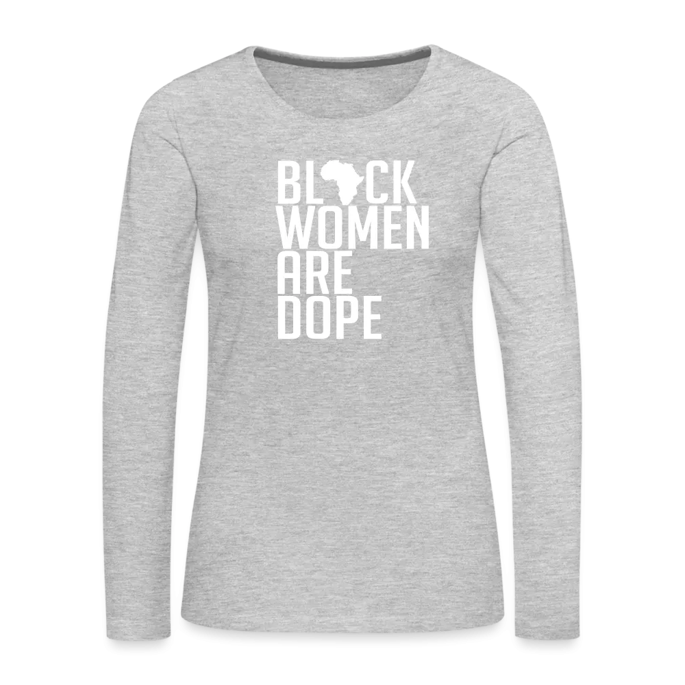 Black Women Are Dope - Women's Premium Long Sleeve T-Shirt