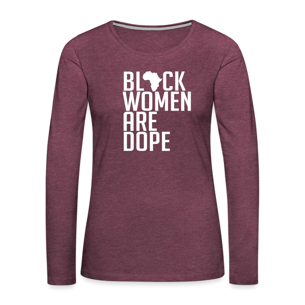 Black Women Are Dope - Women's Premium Long Sleeve T-Shirt