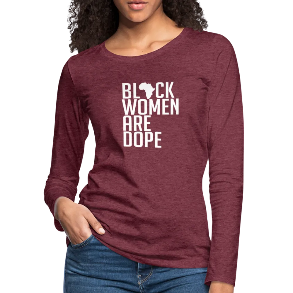 Black Women Are Dope - Women's Premium Long Sleeve T-Shirt