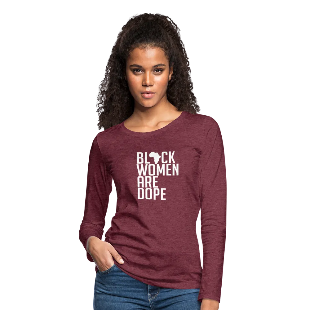 Black Women Are Dope - Women's Premium Long Sleeve T-Shirt