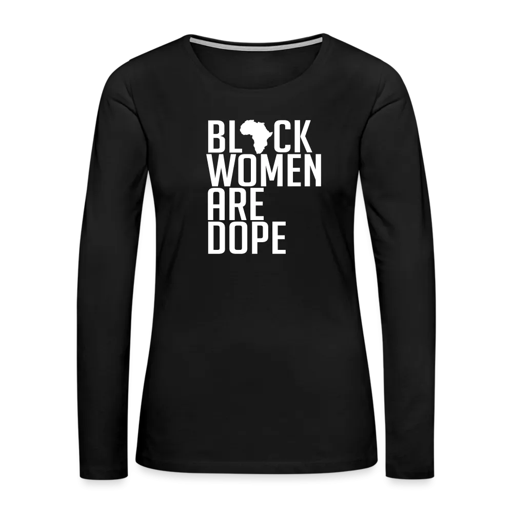 Black Women Are Dope - Women's Premium Long Sleeve T-Shirt