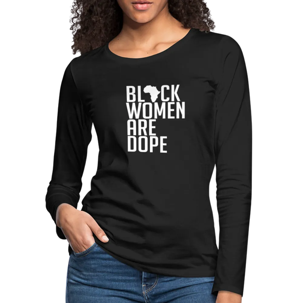 Black Women Are Dope - Women's Premium Long Sleeve T-Shirt