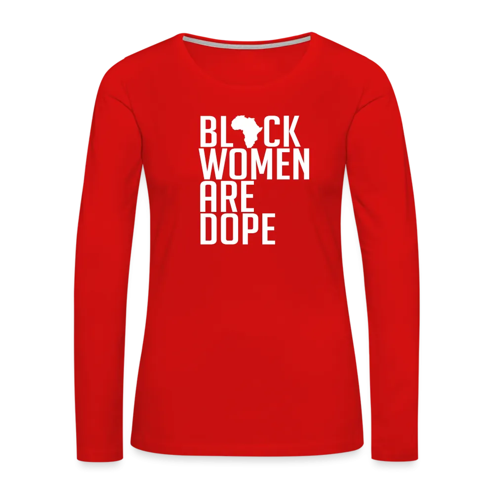 Black Women Are Dope - Women's Premium Long Sleeve T-Shirt