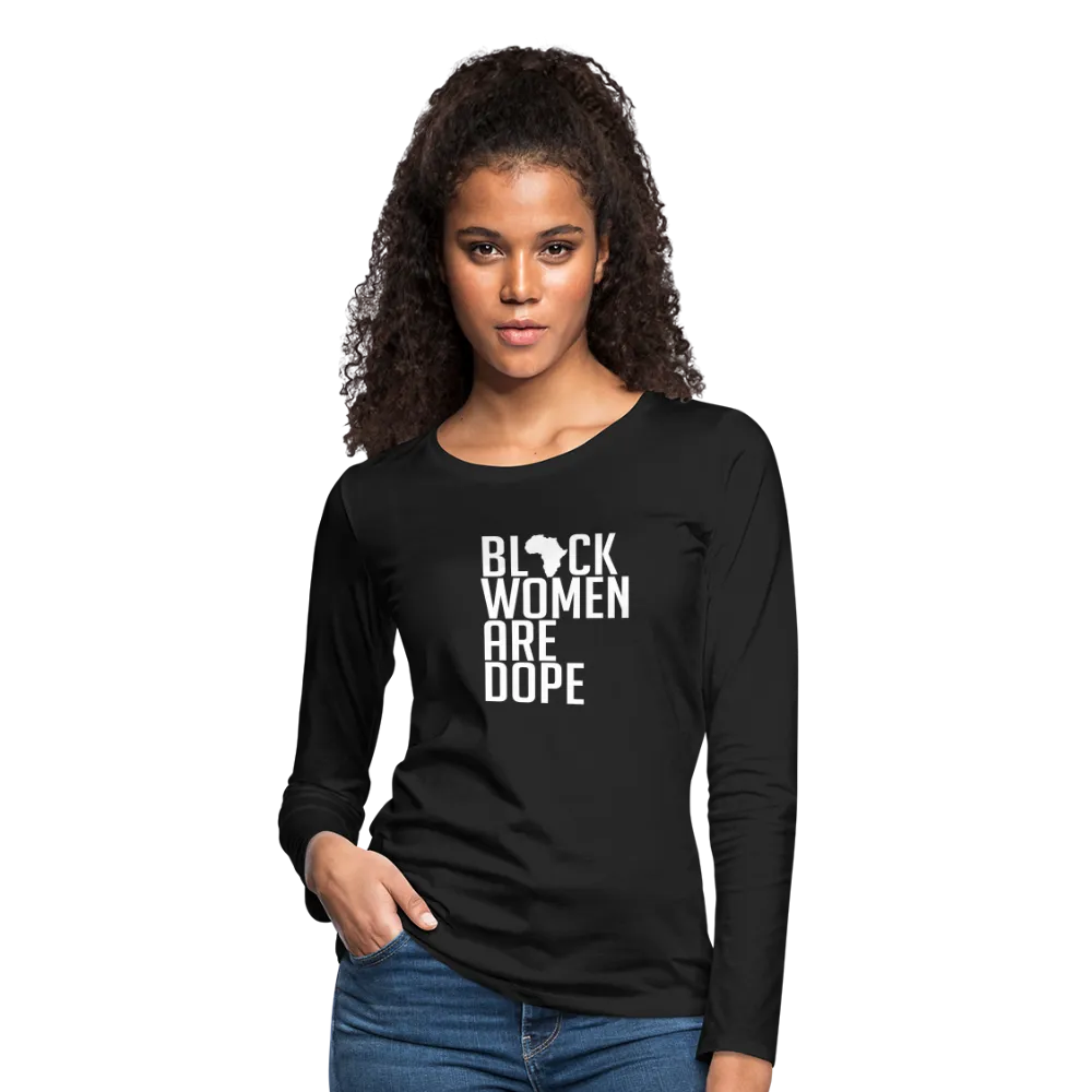 Black Women Are Dope - Women's Premium Long Sleeve T-Shirt