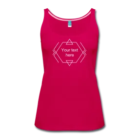 Customize it! - Women’s Premium Tank Top