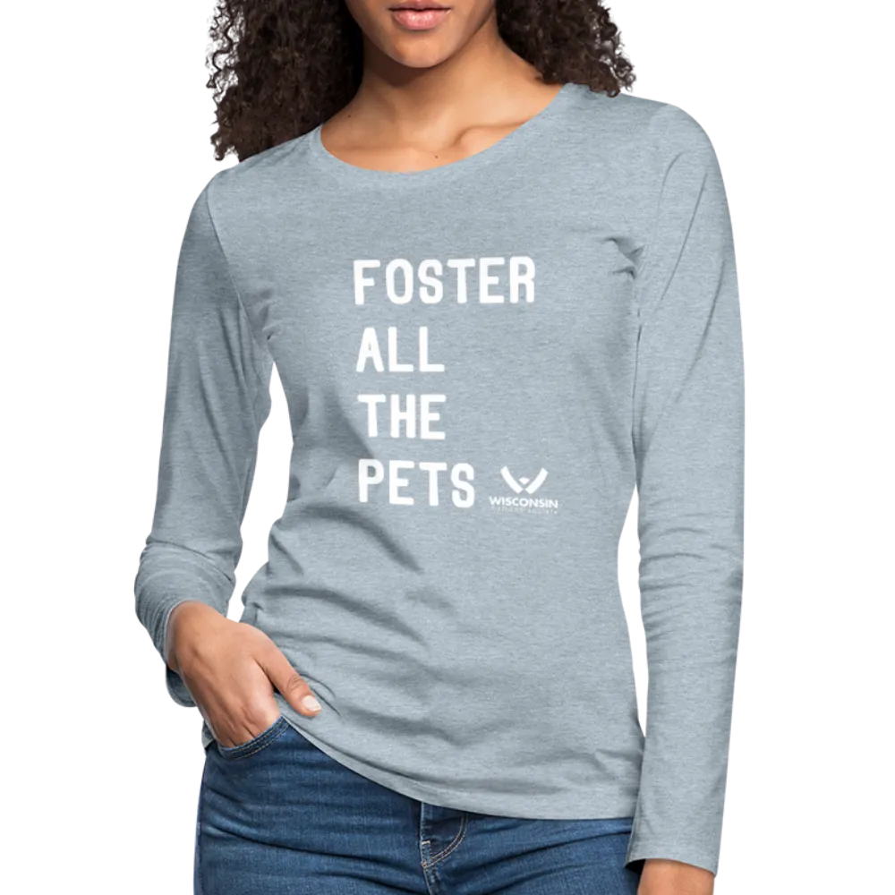 Foster All the Pets Contoured Premium Long Sleeve T-Shirt