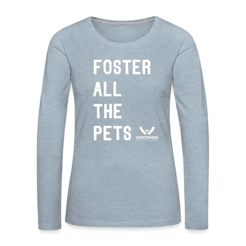 Foster All the Pets Contoured Premium Long Sleeve T-Shirt