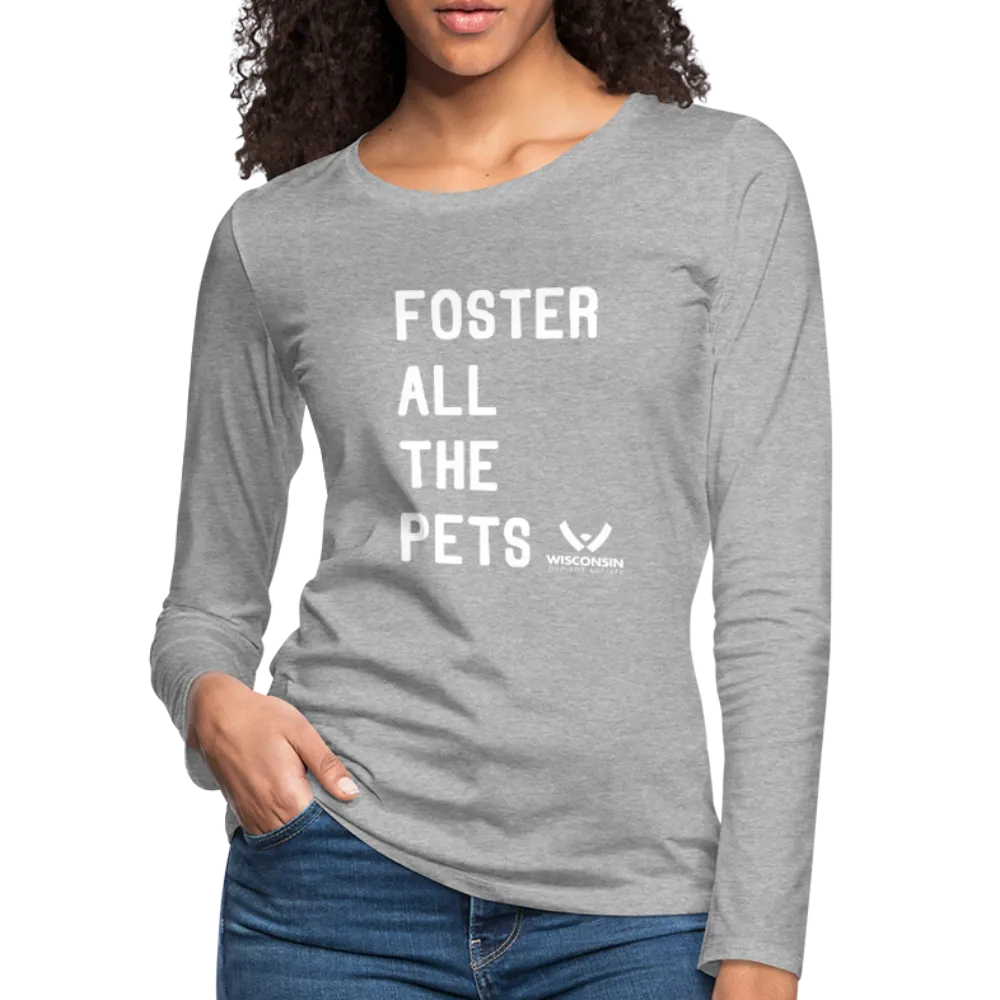 Foster All the Pets Contoured Premium Long Sleeve T-Shirt