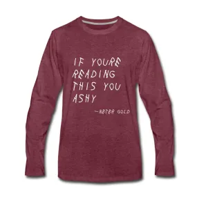 If You're Reading This You Ashy (WHT) - Men's Premium Long Sleeve T-Shirt (S-3XL)