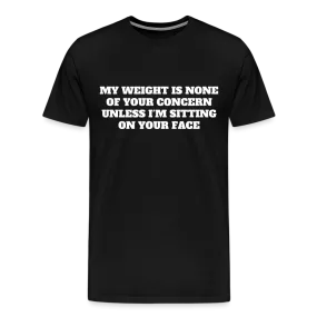 My Weight is None of Your Concern - Women's Tee